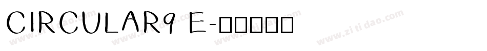 CIRCULAR9 E字体转换